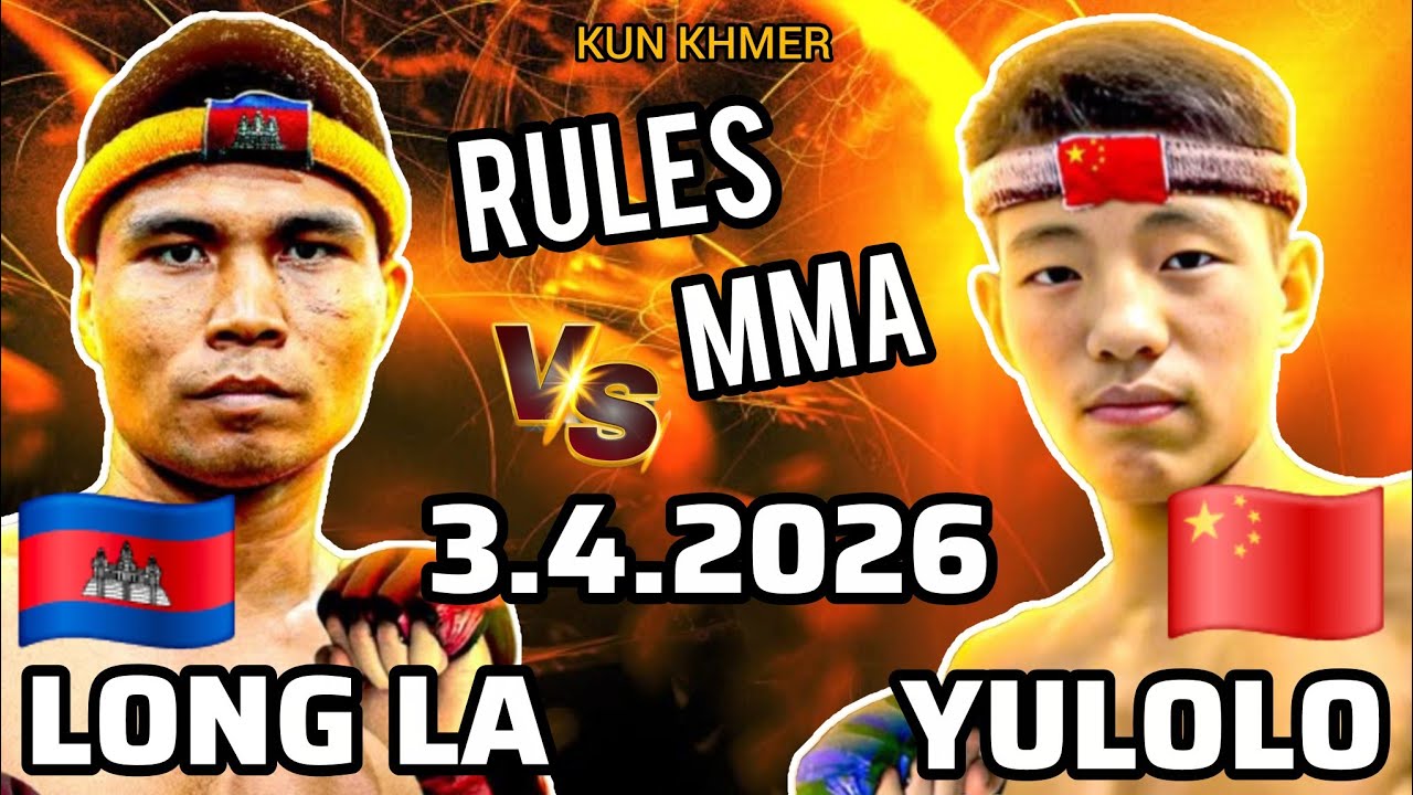 RULES MMA | LONG LA (🇰🇭)🆚(🇨🇳) KIKU YULOLO | 3.4.2026 Kun Khmer Full Fight 