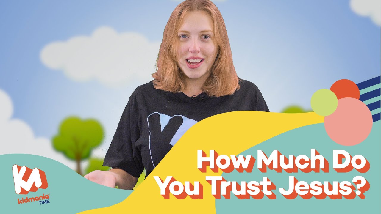 How much do you trust Jesus | Kidmania Time