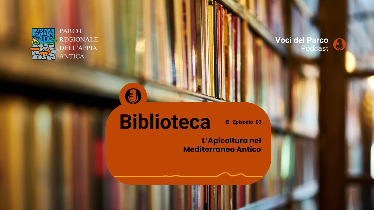 Biblioteca | Episodio 3 | L’Apicoltura nel Mediterraneo Antico