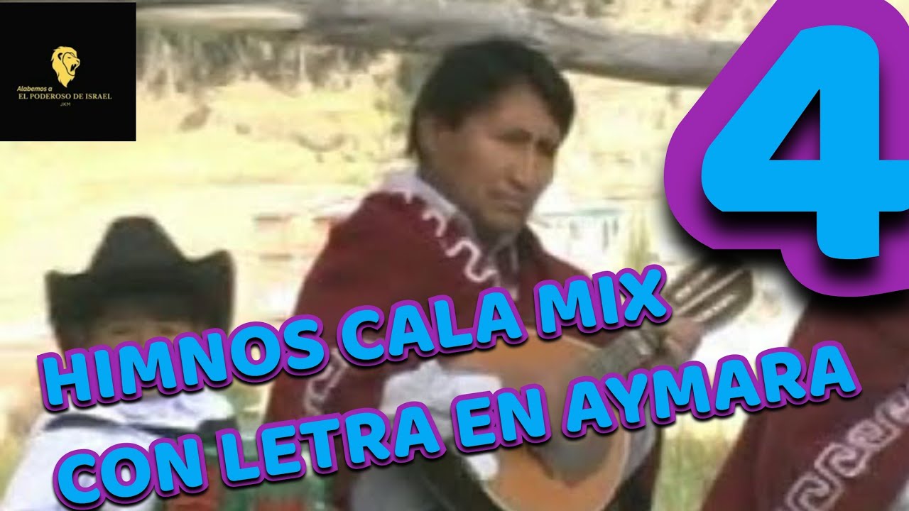 HIMNOS CALA MIX CON LETRA EN AYMARA VOL 4