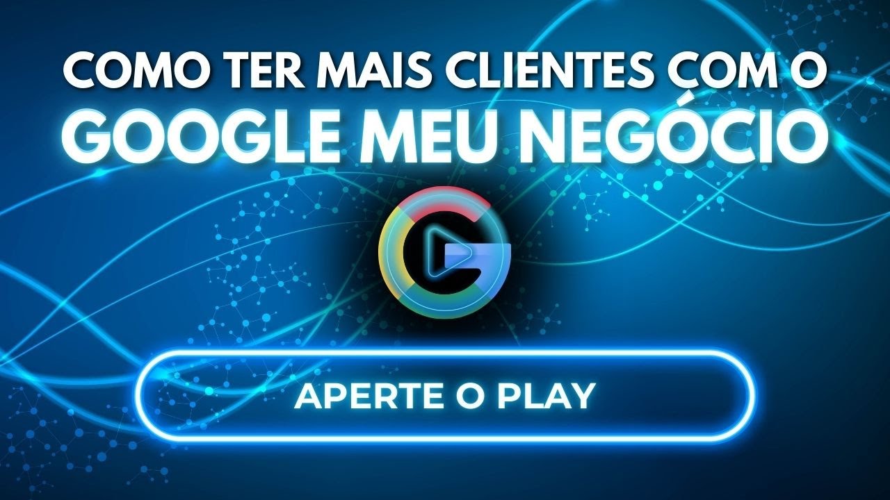 Como ter MAIS CLIENTES com o Google Meu Negócio!