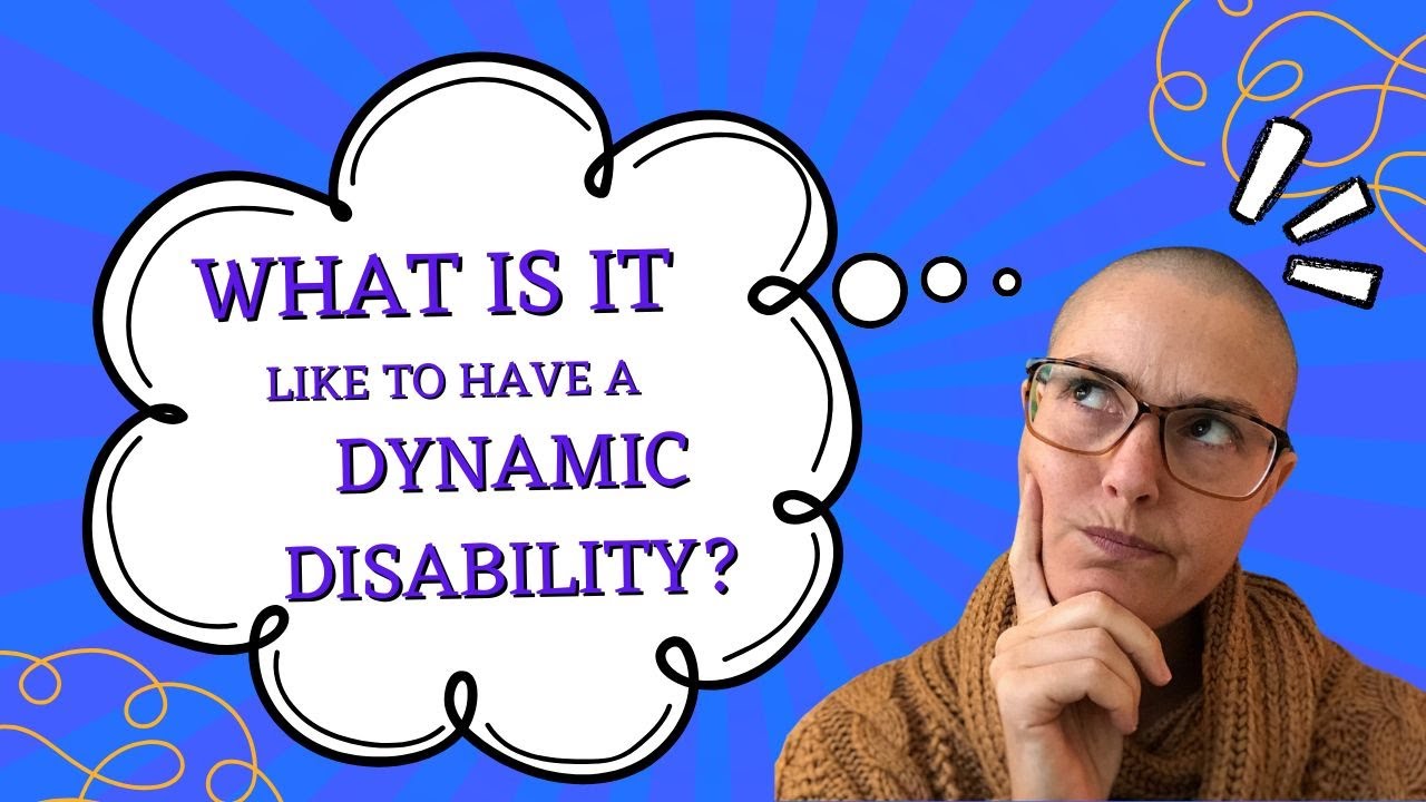 Living with a Dynamic Disability: The Reality of an Unpredictable Condition