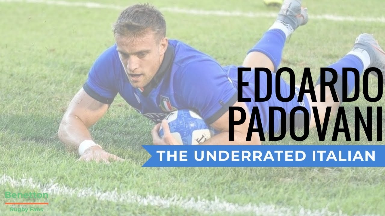 Edoardo Padovani - Italy & Benetton & Zebre Rugby Highlights - The Underrated Italian