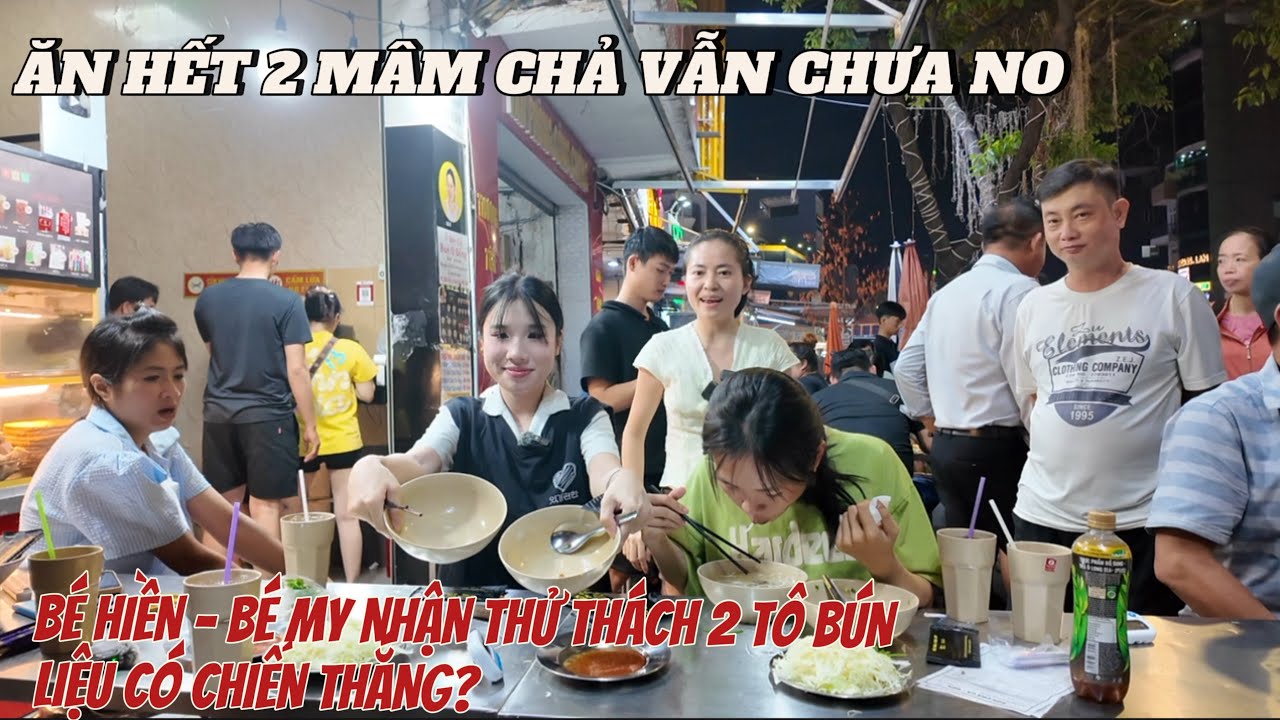BÉ HIỀN – BÉ MY CHƯA NO SAU KHI 2 MÂM CHẢ, TIẾP TỤC CÂN 2 TÔ BÚN SỨA, LIỆU CÓ CHIẾN THẮNG?!