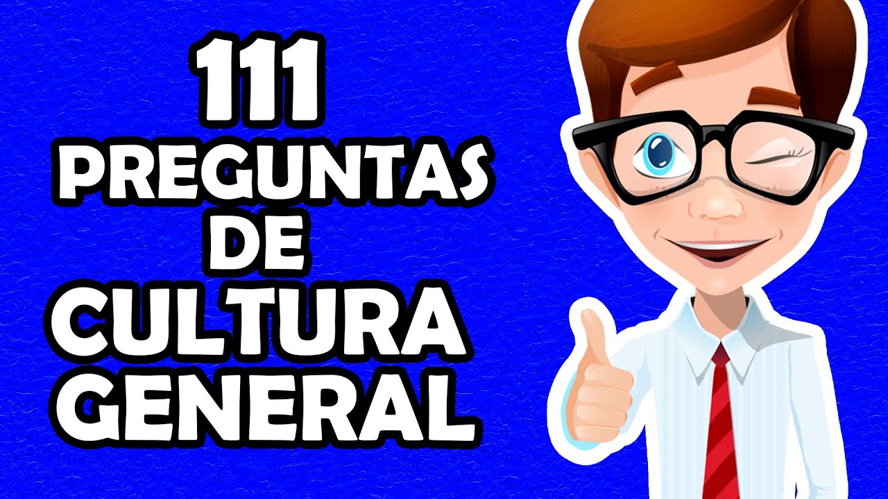 111 preguntas de CULTURA GENERAL [2] - ElBauldelConocimiento 🌎🧠