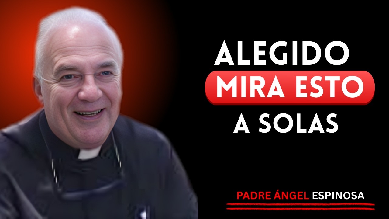 ATENCIÓN Elegido, mira esto antes de que sea tarde ¡Despertar Final! | PADRE ANGEL ESPINOSA ADVIERTE