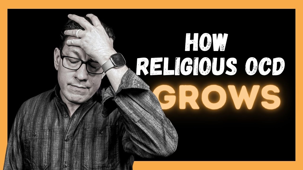 How Religious OCD GROWS