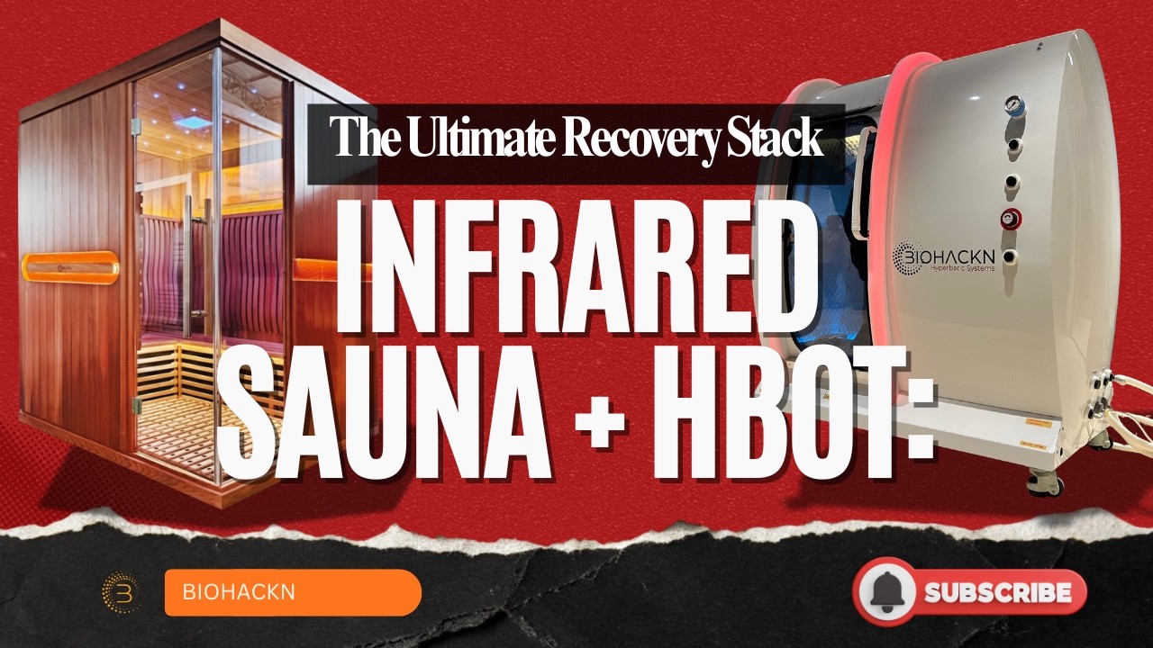 Infrared Sauna + Hyperbaric Oxygen Therapy (HBOT): The Ultimate Recovery Stack