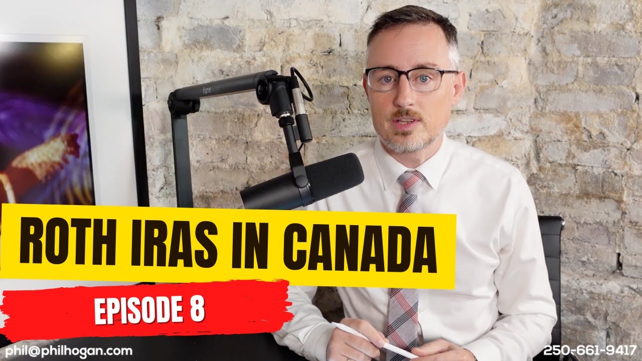 ROTH IRAs in Canada – Episode 8