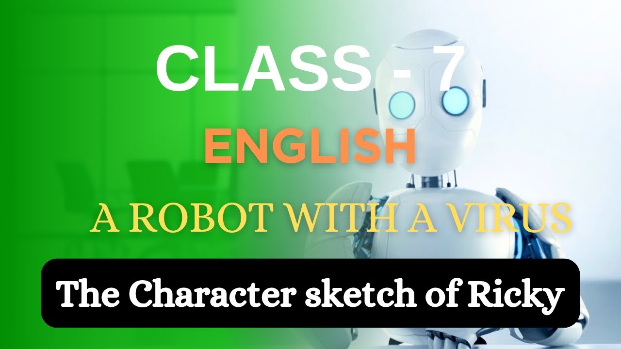 Class 7 English || Character Sketch - Chapter: A Robot With A Virus || Brilliant Zone Class 7 #std-7
