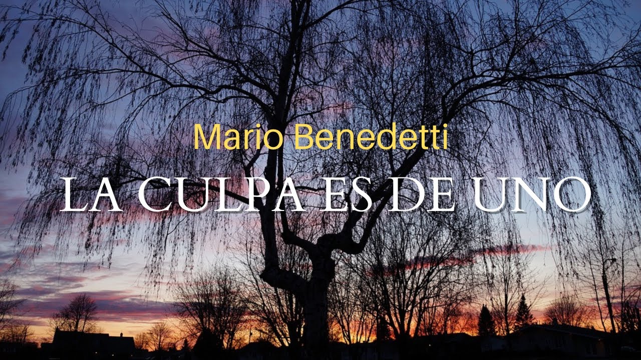 LA CULPA ES DE UNO - MARIO BENEDETTI. En la voz de Ruth Enciso.