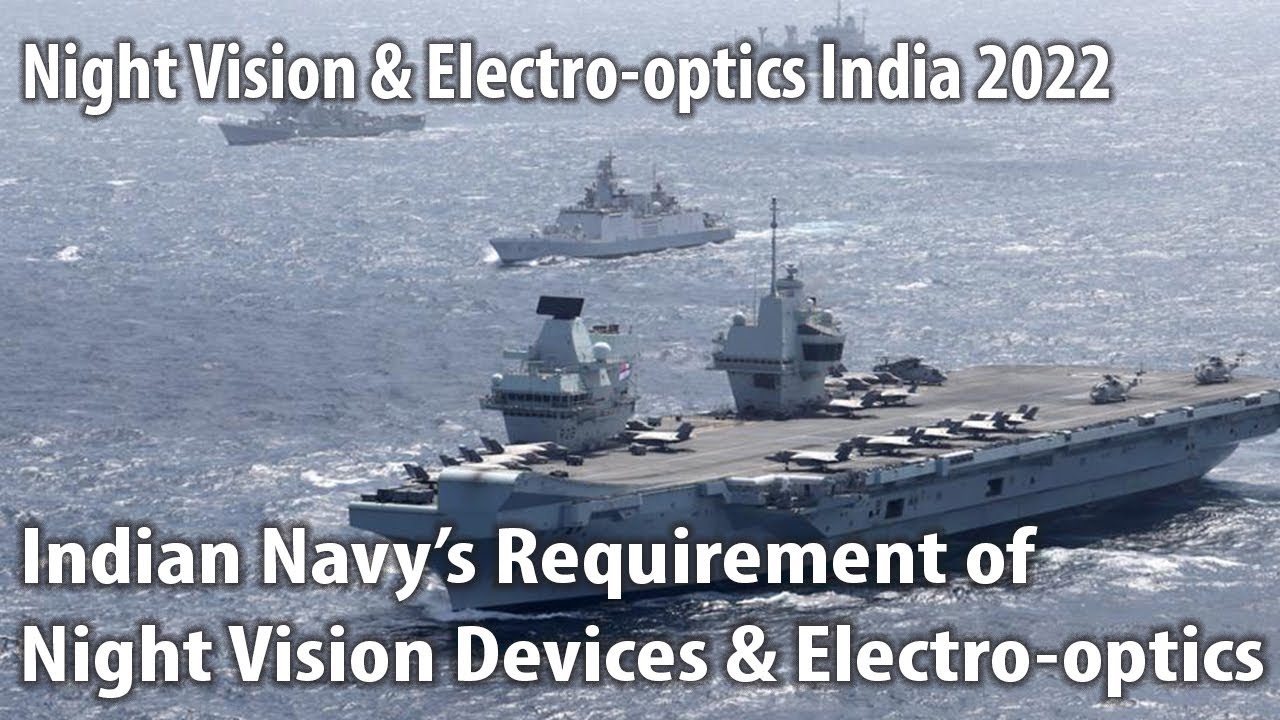 Night Vision & Electro-optics India 2022 - Session 3 - Indian Navy's Requirements of NVDs & EO Eqpt