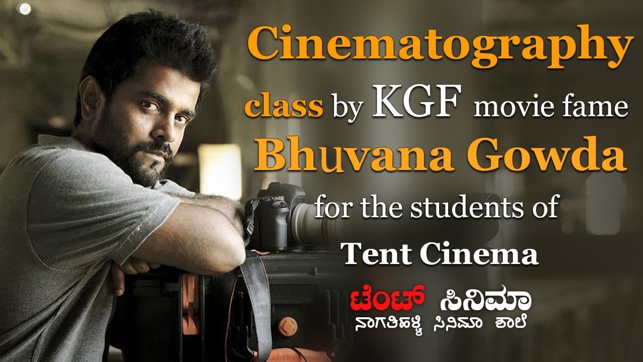 KGF Fame Bhuvan Gowda Cinematography Class | Tent Cinema School | Kgf Chapter 2