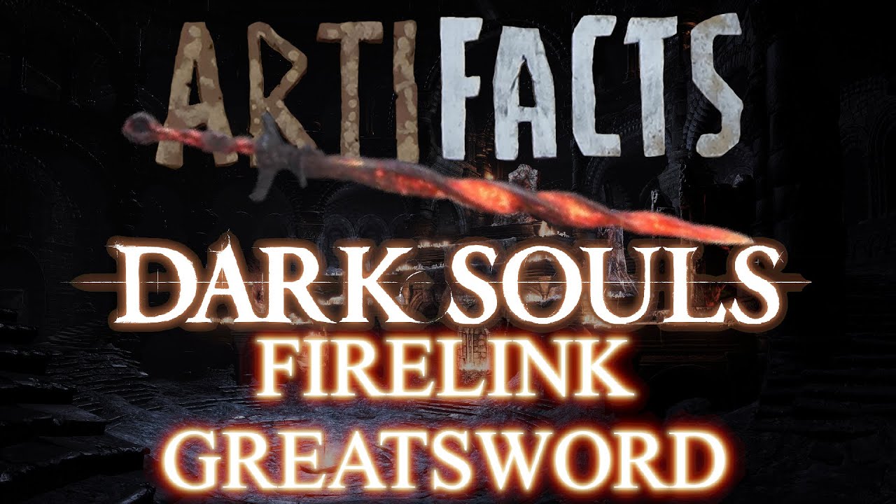 FIRELINK GREATSWORD (DARK SOULS) || artiFACTS