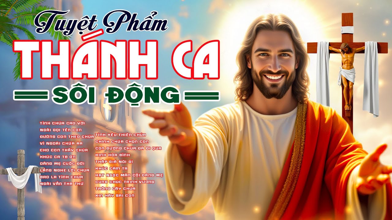 THÁNH CA SÔI ĐỘNG 2025 ĐẶC BIỆT HAY | Tuyệt Phẩm Nhạc Thánh Ca Nghe Là Thấy Yêu Đời