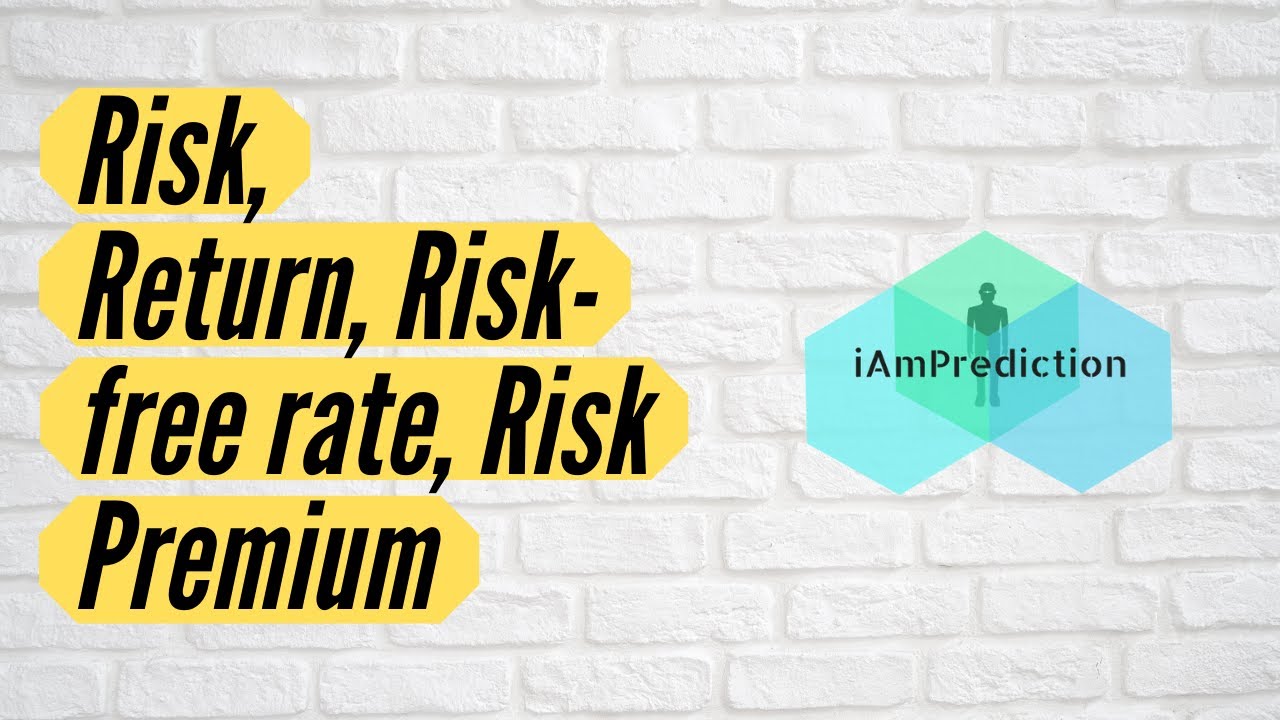 Risk, Return, Risk-free rate, Risk Premium