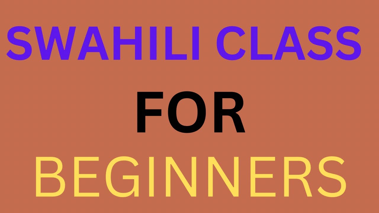 This’s for you if you’re just beginning to learn Swahili!