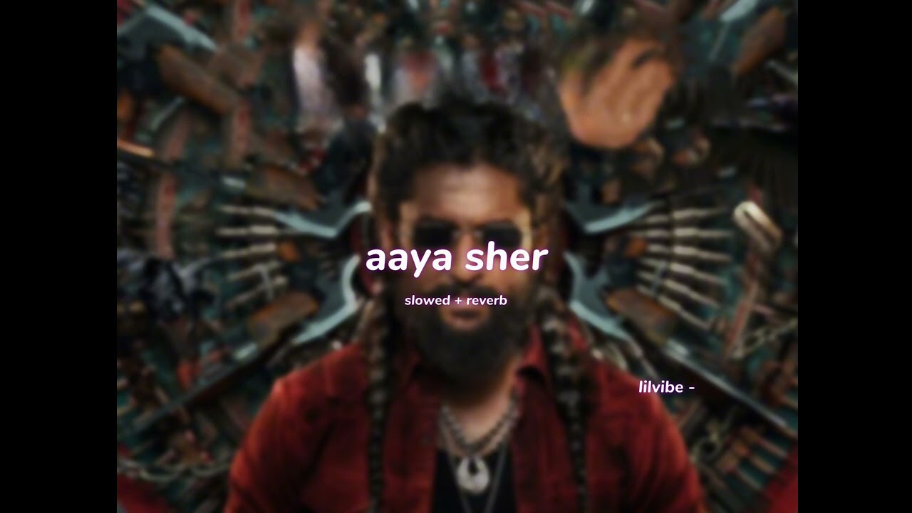aaya sher ( s l o w e d + r e v e r b ) | lilvibe