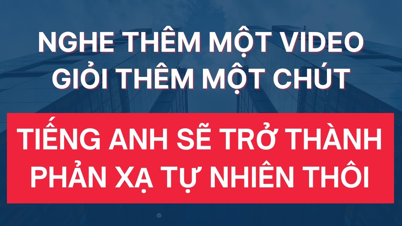 #260: Đừng Chờ Đợi Phép Màu Hãy Bắt Đầu Bằng Luyện Nghe Video Tiếng Anh Này Ngay Hôm Nay Sẽ Mau Giỏi