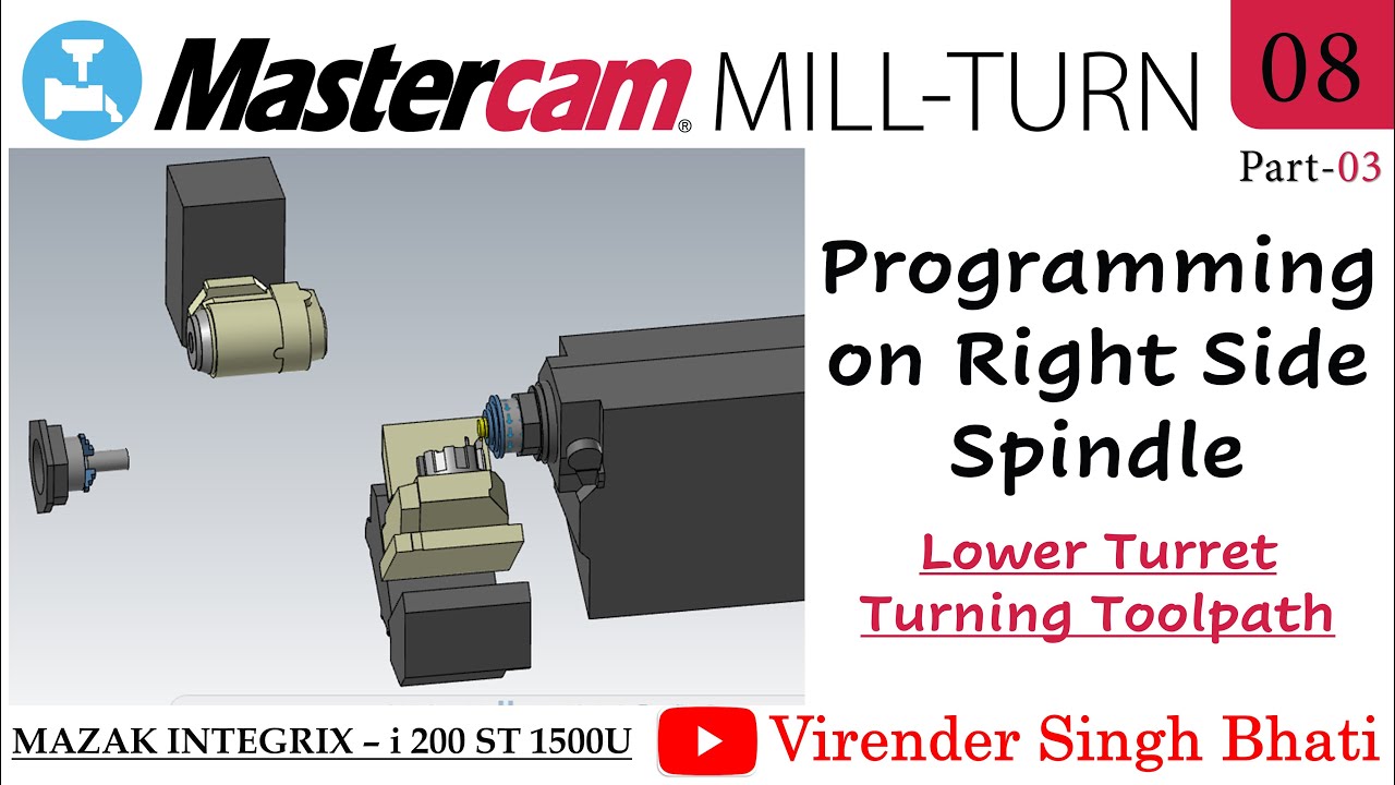 Mastercam Mill Turn Programming || How to Programming on Right Hand Spindle || @VirenderSinghBhati