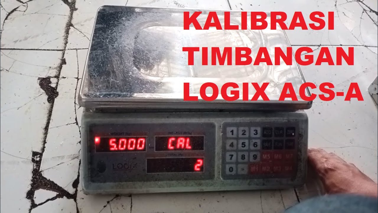 Kalibrasi Timbangan Logix ACS A 40 kg  / Calibration Weigh Scale Logix ACS A