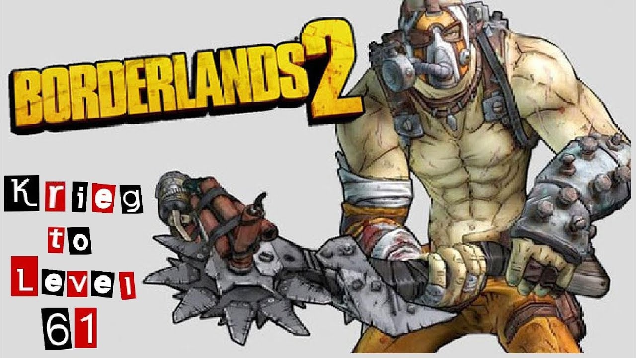 Borderlands 2: Get Krieg to 61 in 4 minutes!