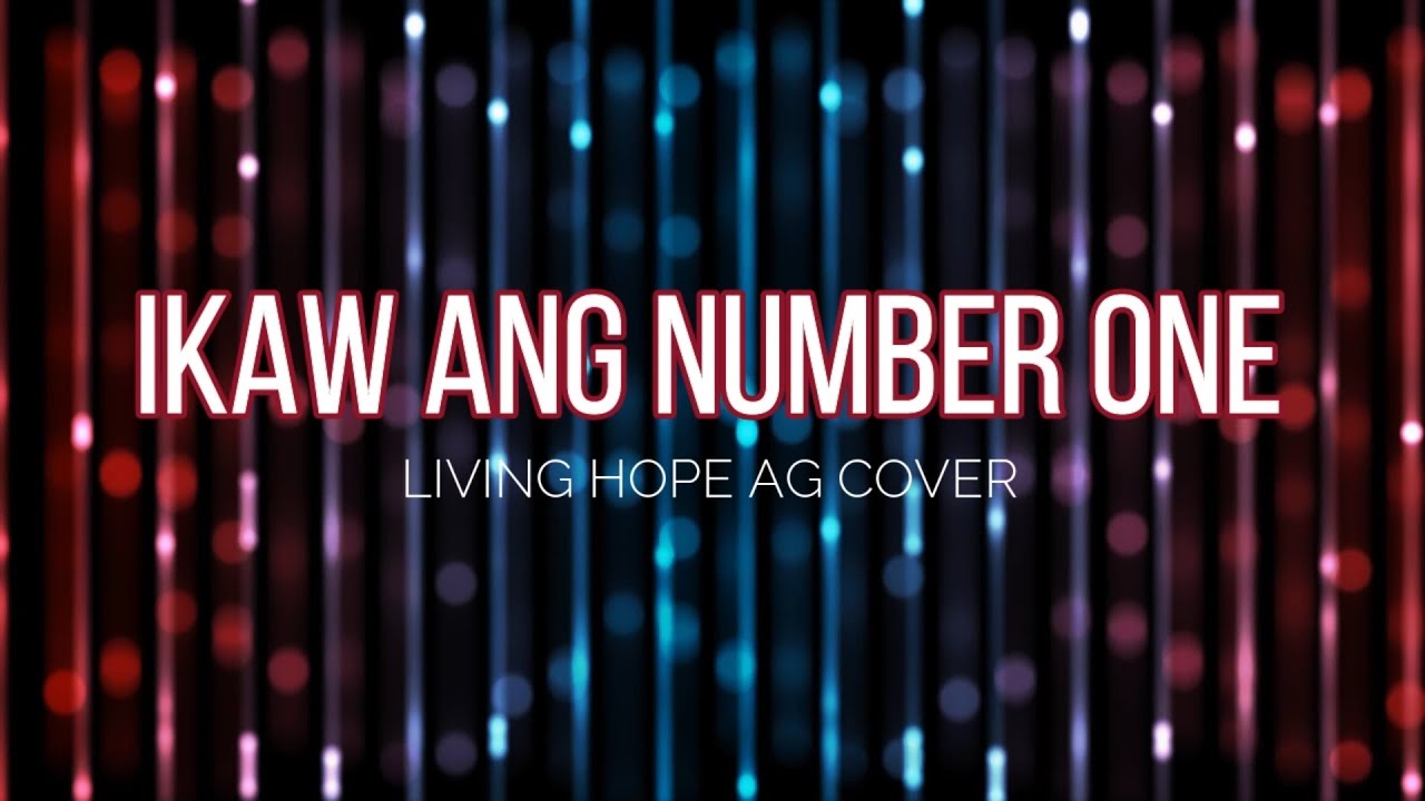 IKAW ANG NUMBER ONE I By Faith Music | Living Hope Worship