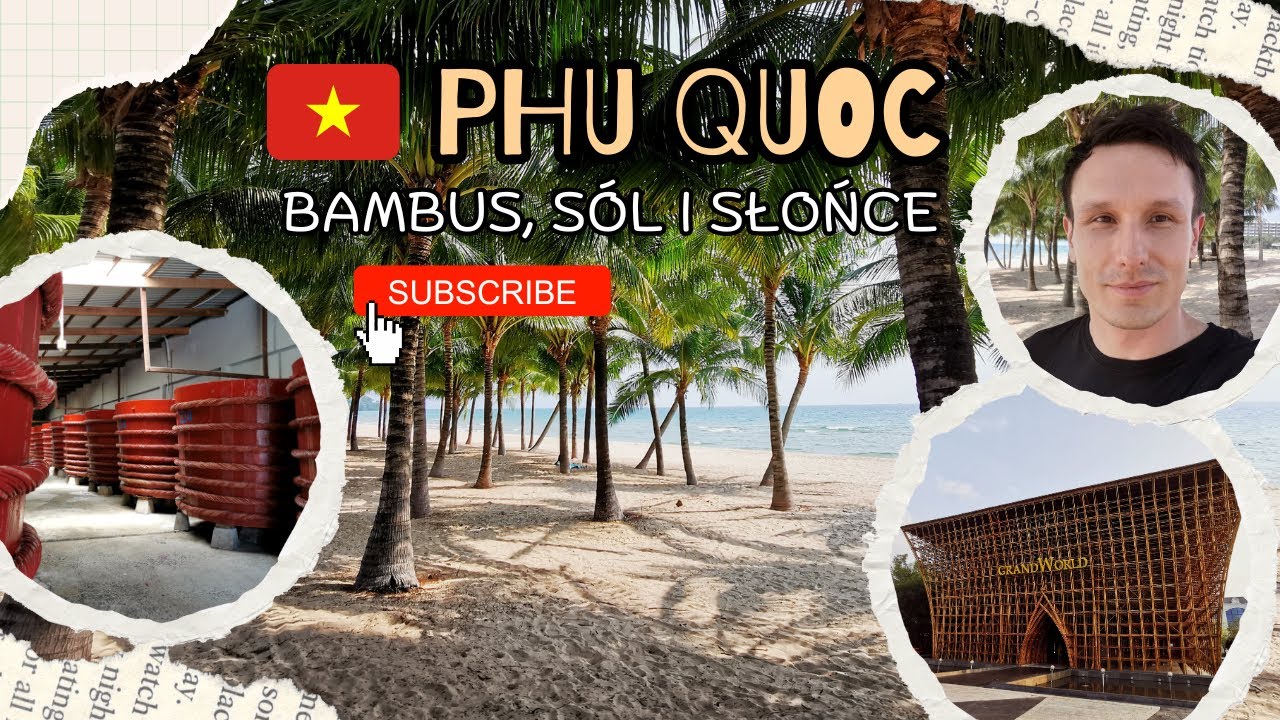 Phu Quoc bez filtra: plaża Bai Dai, bambusowy dom i tajemnice sosu rybnego - odcinek #5