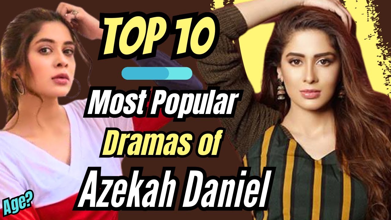 Top 10 Dramas of Azekah Daniel | Azekah Daniel Drama List | Best Pakistani Dramas