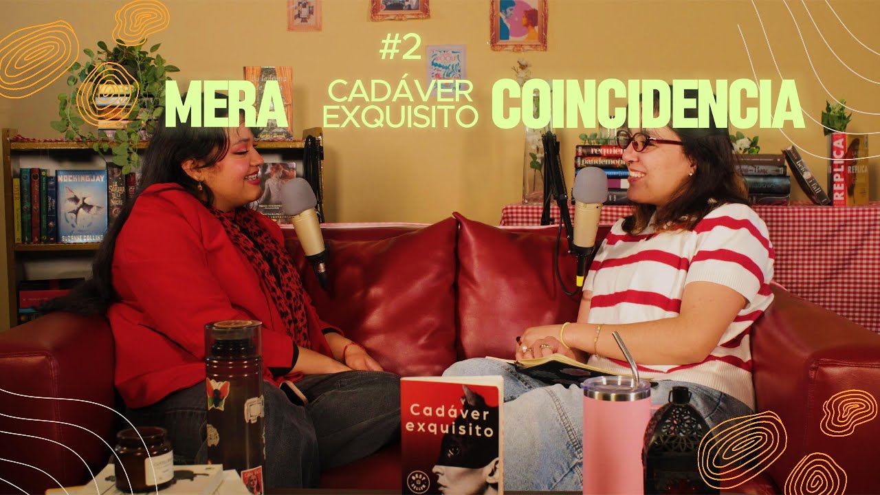 EP 2 | Cadáver exquisito | MERA COINCIDENCIA