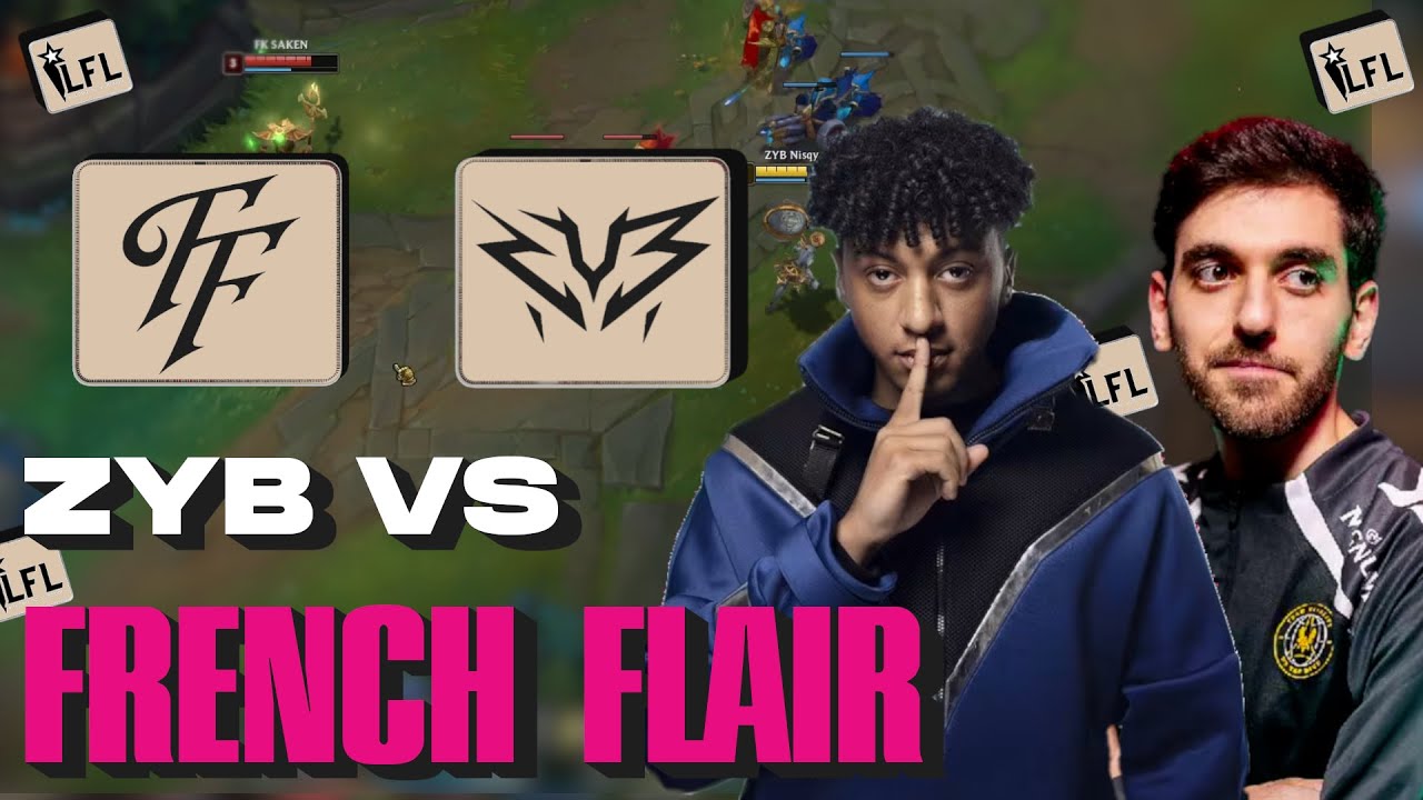 ZYB VS FRENCH FLAIR LE MATCH TANT ATTENDU DE LA LFL - GAME COMPLETE