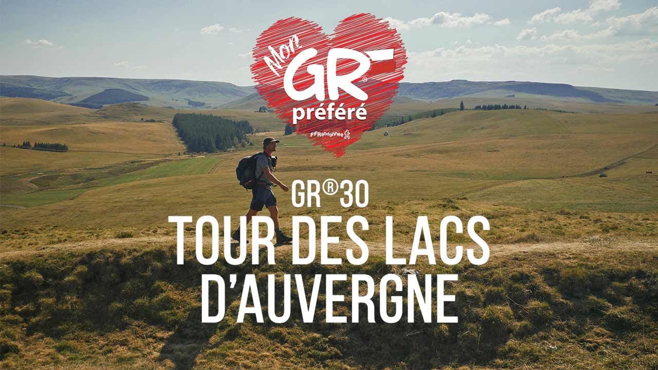 Mon GR® Préféré - Saison 4 : GR®30 - Tour des lacs d'Auvergne