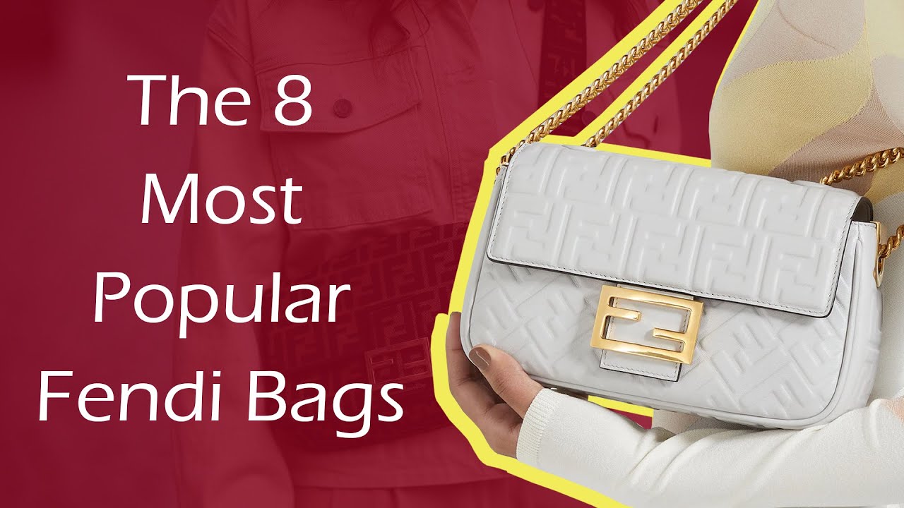 The 8 Most Popular Fendi Bags