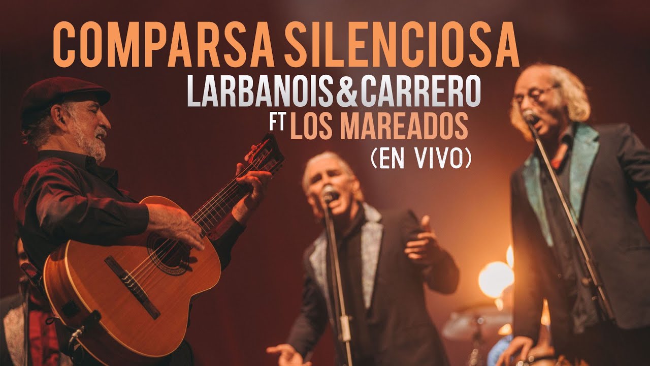 Larbanois & Carrero con Los Mareados - Comparsa Silenciosa en vivo