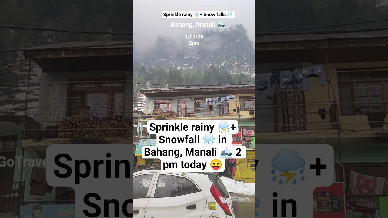 sprinkle rainfall snowfall started in Bahang,Manali 