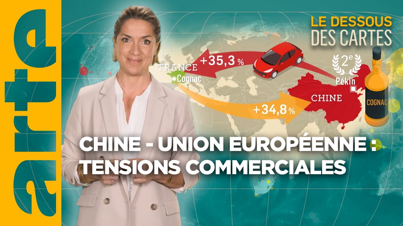 Chine - Union européenne : tensions commerciales | L'Essentiel du Dessous des Cartes | ARTE