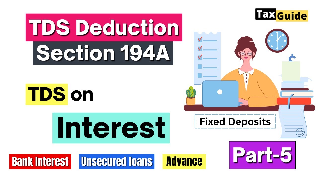 TDS on Interest Income Section 194A | TDS on Interest on Fixed Deposits limit | Save TDS on Interest