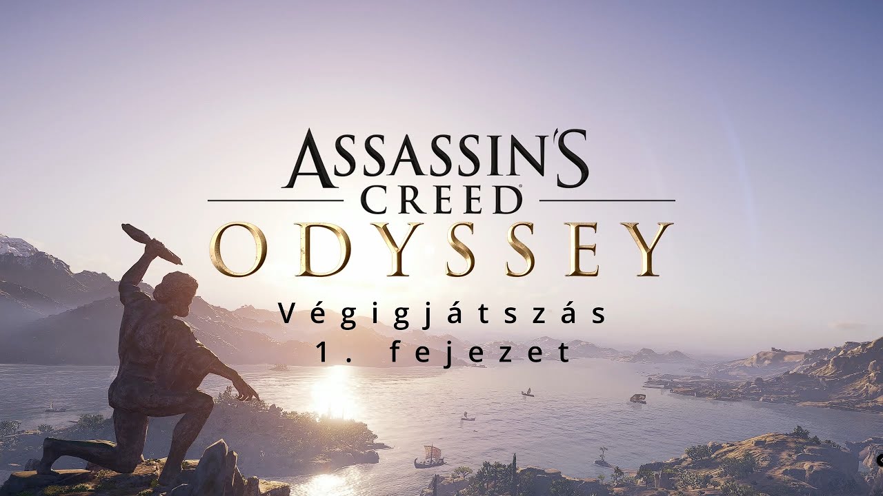 Assassin's Creed Odyssey - Végigjátszás#1 (Magyar FELIRATOS, kommentár nélkül)