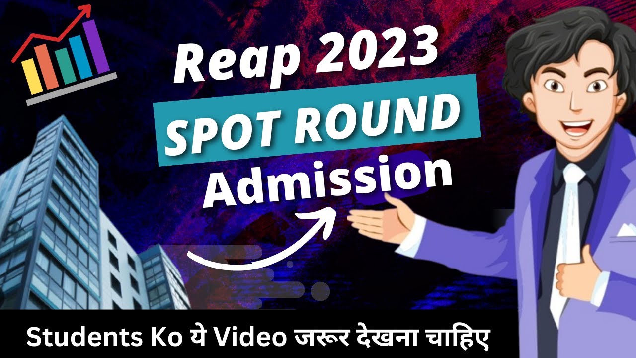 REAP 2023 Spot Round Admission Process , Direct Admission In Government Colleges