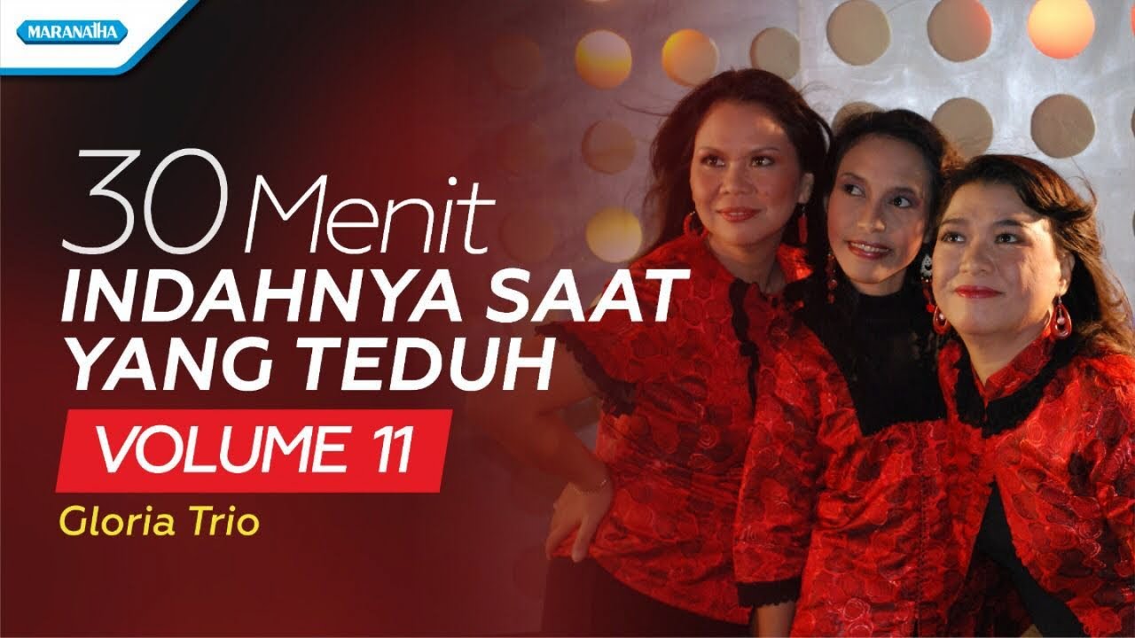 30 Menit Indahnya Saat Yang Teduh Vol. 11 - Gloria Trio (Official lyric video)