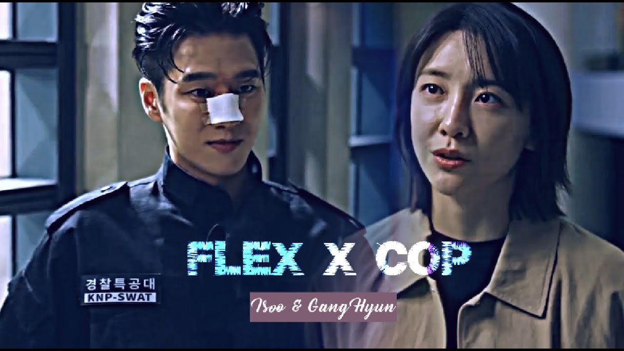 Kore Klip | Isoo ✘ Gang Hyun ➤ flex x cop