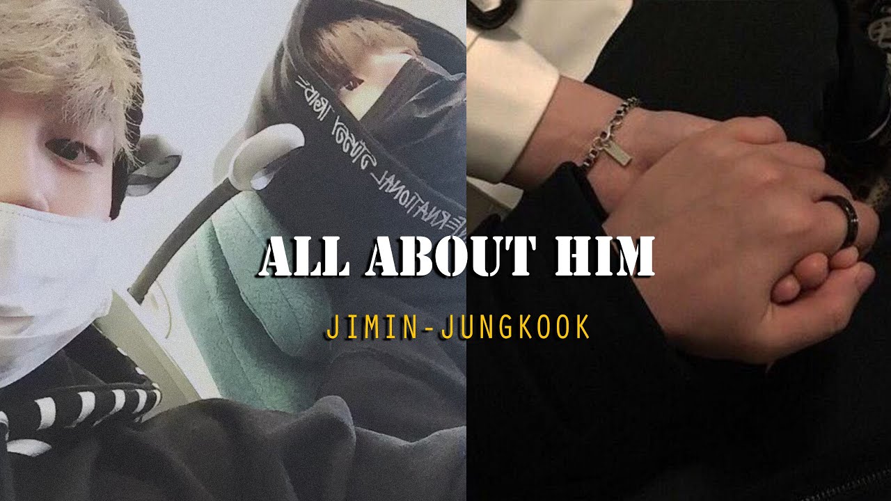 Kookmin/Jikook - He's all about me
