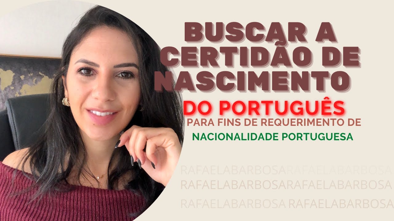 CIDADANIA PORTUGUESA - COMO OBTER A CERTIDÃO DE NASCIMENTO DO PORTUGUÊS