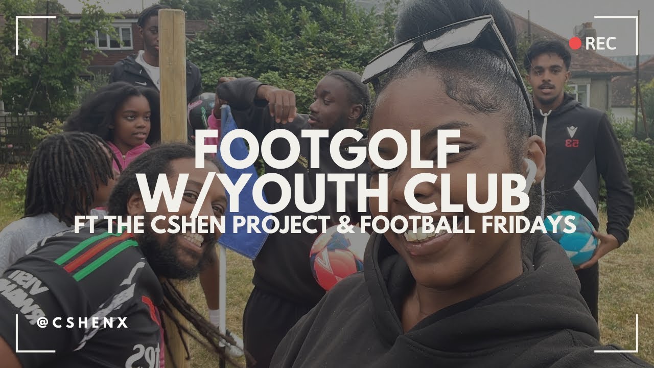 Vlog 6: Footgolf and Youth Club vibes W/ Cshenx | Ft The CSHEN Project & Football Fridays