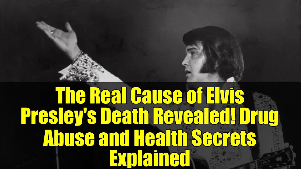 The Real Cause of Elvis Presley's Death Revealed! Drug Abuse and Health Secrets Explained