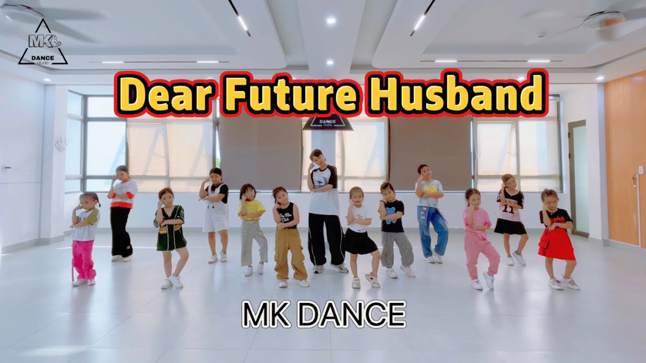 DEAR FUTURE HUSBAND - Dance Kids | MK Dance