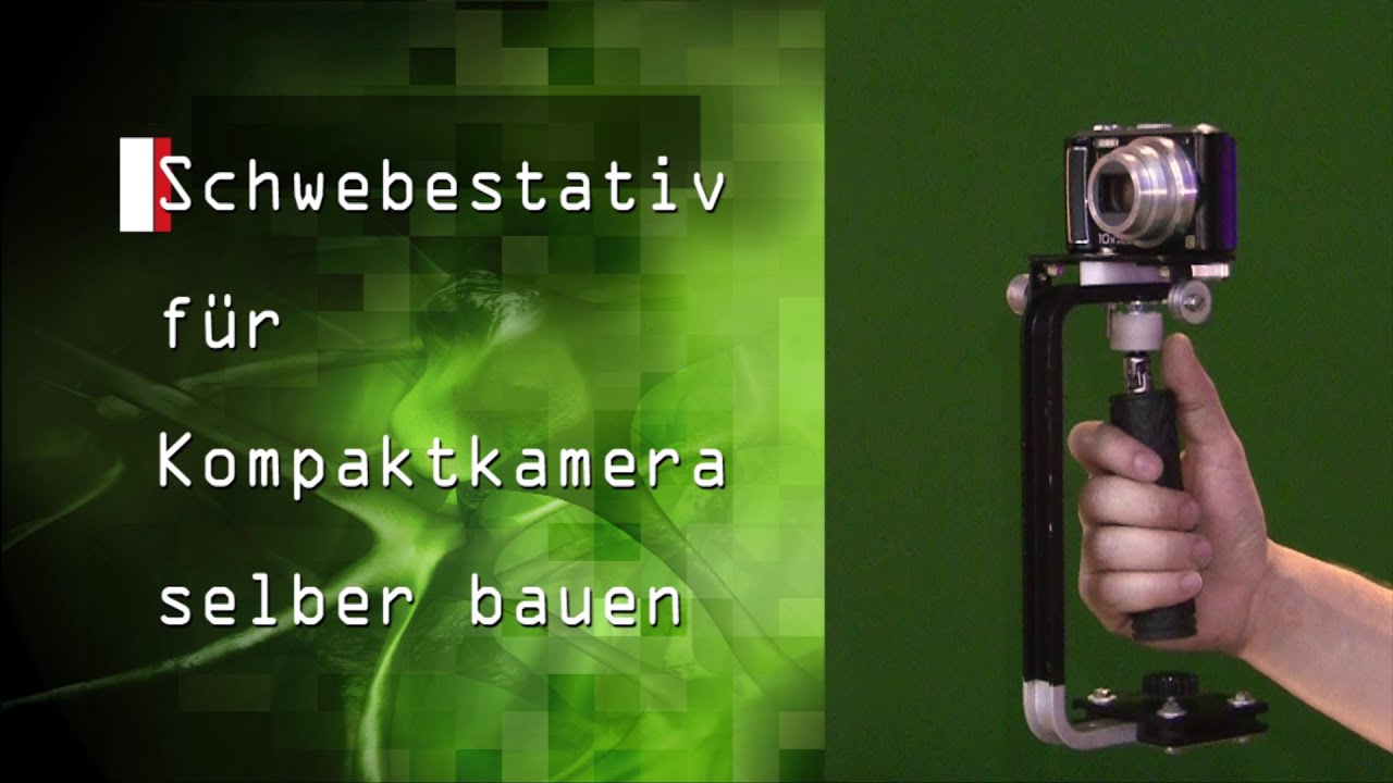 Schwebestativ (Steadycam) f&uuml;r Kompaktkamera selber bauen DIY [Deutsch]