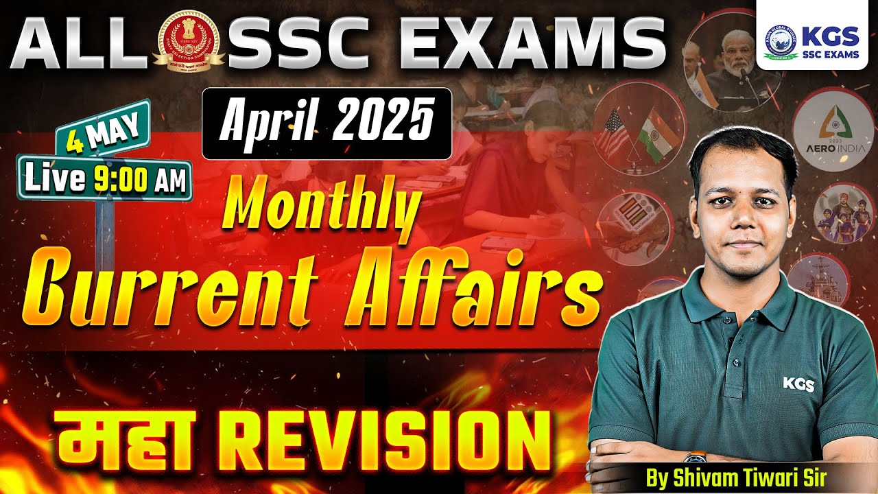 All SSC Exams April 2025 Monthly Current Affairs महा REVISION | Shivam Tiwari Sir | KGS SSC Exams
