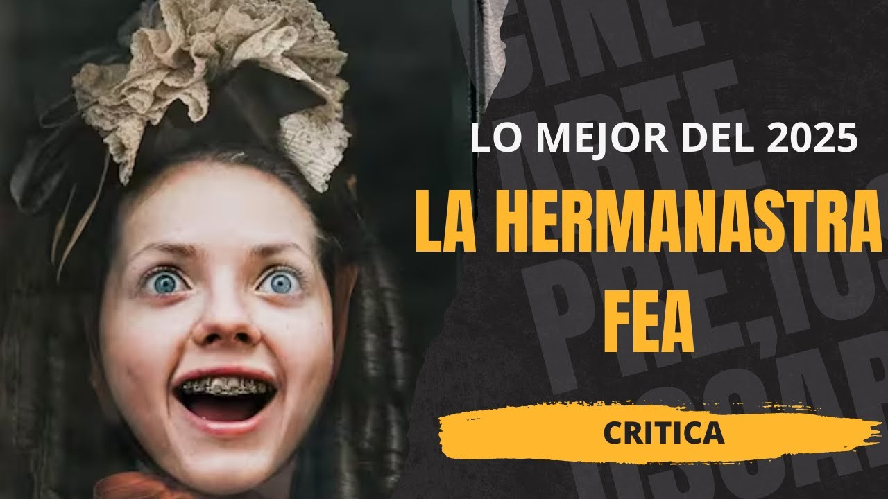 LA HERMANASTRA FEA CRITICA A LA BELLEZA ACTUAL