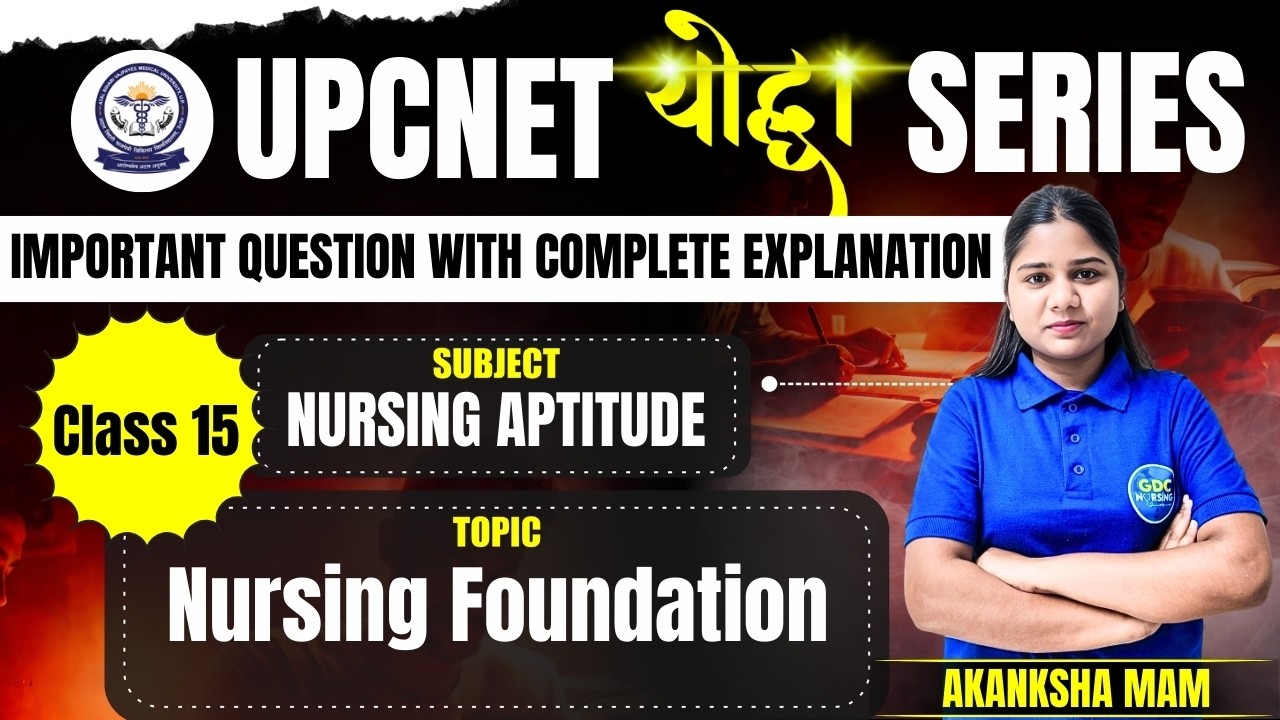 UPCNET योद्धा Series Class-15 | Nursing Aptitude | Nursing Foundation #upcnet